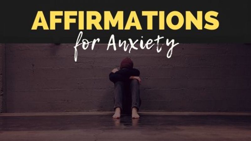 positive affirmations for anxiety