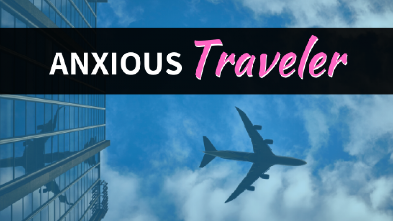 traveling makes me anxious